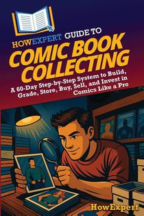 HowExpert Guide to Comic Book Collecting