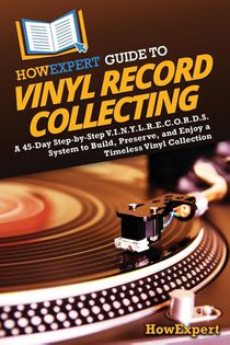 HowExpert Guide to Vinyl Record Collecting