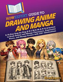 HowExpert Guide to Drawing Anime and Manga