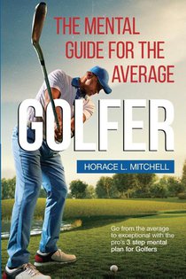 The Mental Guide for the Average Golfer