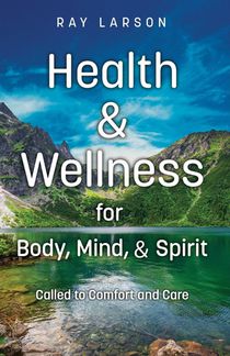 Health & Wellness for Body, Mind, & Spirit