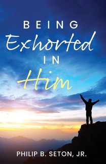 Being Exhorted in Him
