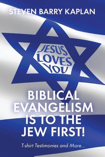 Biblical Evangelism Is to the Jew First!