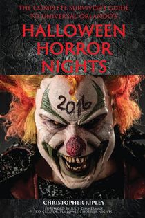 The Complete Survivor's Guide to Universal Orlando's Halloween Horror Nights