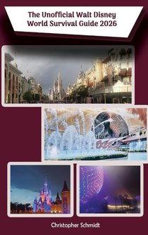 The Unofficial Walt Disney World Survival Guide 2026