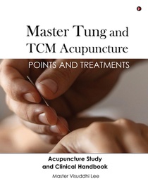 Master Tung and TCM Acupuncture: Points and Treatments