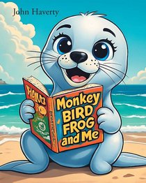 Monkey, Bird, Frog, and Me