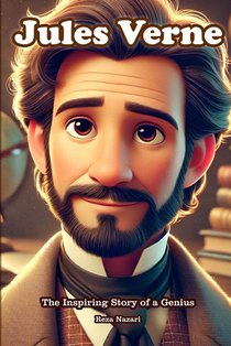 Jules Verne: The Inspiring Story of a Genius