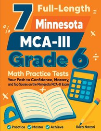7 Full-Length Minnesota MCA-III Grade 6 Math Practice Tests