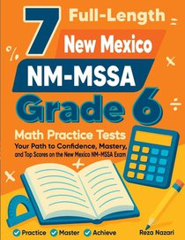 7 Full-Length New Mexico NM-MSSA Grade 6 Math Practice Tests