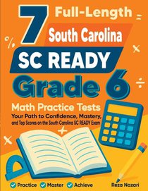 7 Full-Length South Carolina SC READY Grade 6 Math Practice Tests