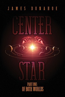 Center Star: Part One: Of Both Worlds