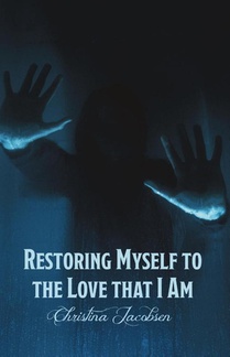 Restoring Myself to the Love that I Am