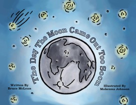 The Day the Moon Came Out Too Soon