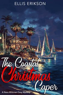 The Coastal Christmas Caper: A Nora Whitman Cozy Mystery