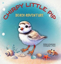 CHIRPY LITTLE PIP. BEACH ADVENTURE.