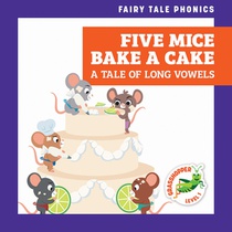 Five Mice Bake a Cake: A Tale of Long Vowels