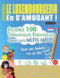 APPRENDRE LE LUXEMBOURGEOIS EN S'AMUSANT - POUR LES ENFANTS
