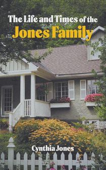 The Life and Times of the Jones Family