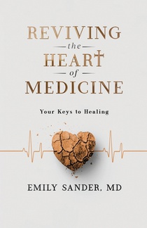 Reviving the Heart of Medicine, Your Keys to Healing