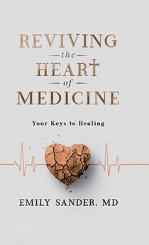 Reviving the Heart of Medicine, Your Keys to Healing