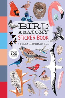 Bird Anatomy Sticker Book: A Julia Rothman Creation; More Than 600 Stickers