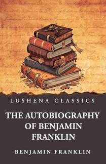 The Autobiography of Benjamin Franklin