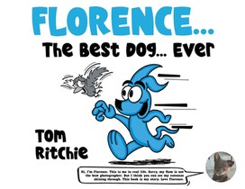 Florence...: The Best Dog... Ever