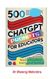 500 Chat GPT Prompts for Educators Towards Excellence And Ease of Teaching