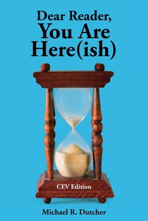 Dear Reader, You are Here(ish)