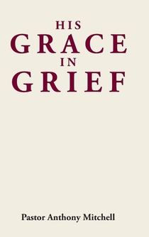 His Grace in Grief