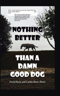 Nothing Better Than a Damn Good Dog