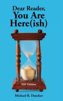 Dear Reader, You are Here(ish)