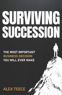 Surviving Succession: The Most Important Business Decision You Will Ever Make
