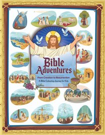 Bible Adventures: From Creation to Resurrection: Bible Colouring Book for Kids