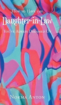 How to Have the Daughter-in-Law You've Always Dreamed Of