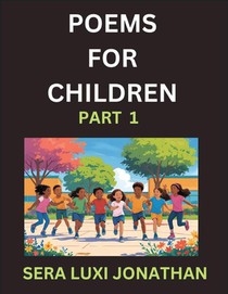 Poems for Children (Part 1)- Poetry for Curious Minds, Bedtime Verses for Little Dreamers, A Journey Through Rivers and Rhymes