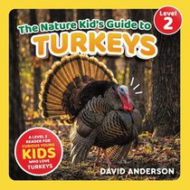 The Nature Kid's Guide to Turkeys