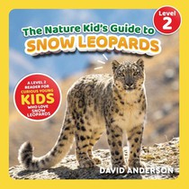The Nature Kid's Guide to Snow Leopards