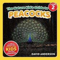 The Nature Kid's Guide to Peacocks
