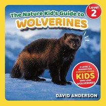 The Nature Kid's Guide to Wolverines