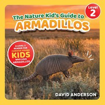The Nature Kid's Guide to Armadillos