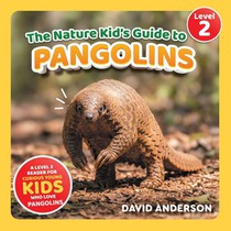 The Nature Kid's Guide to Pangolins