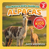 The Nature Kid's Guide to Alpacas