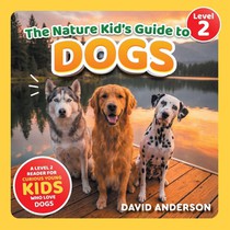 The Nature Kid's Guide to Dogs