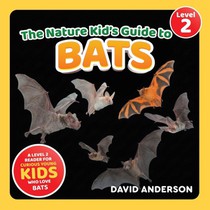 The Nature Kid's Guide to Bats