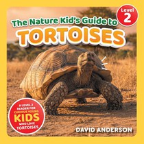 The Nature Kid's Guide to Tortoises