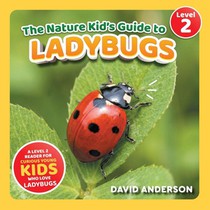 The Nature Kid's Guide to Ladybugs