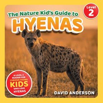 The Nature Kid's Guide to Hyenas