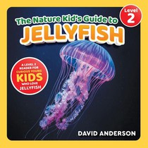 The Nature Kid's Guide to Jellyfish